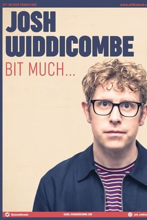 Josh Widdicombe: Bit Much...